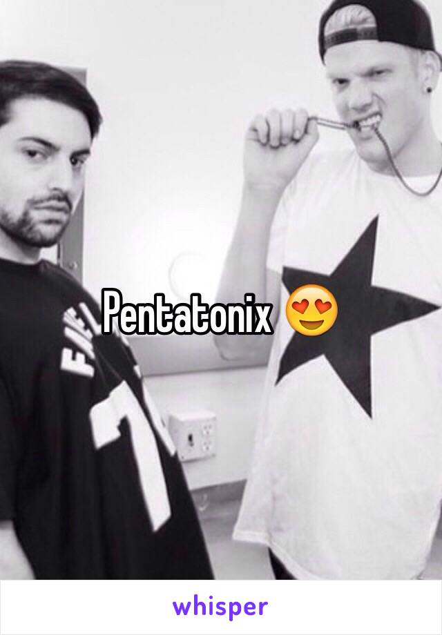 Pentatonix 😍