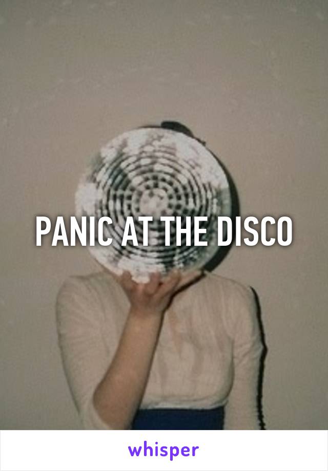 PANIC AT THE DISCO