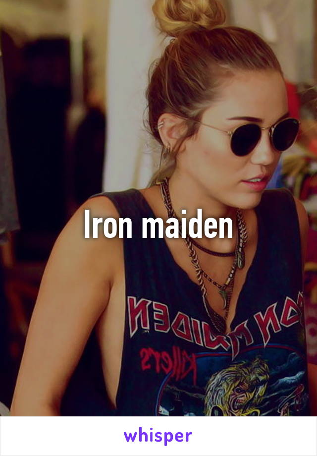 Iron maiden