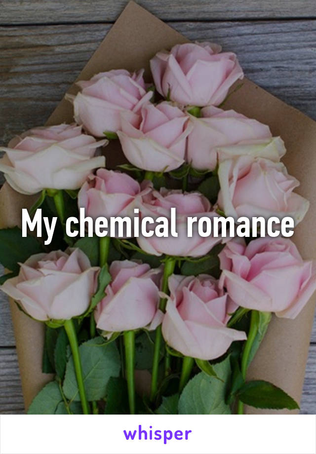 My chemical romance