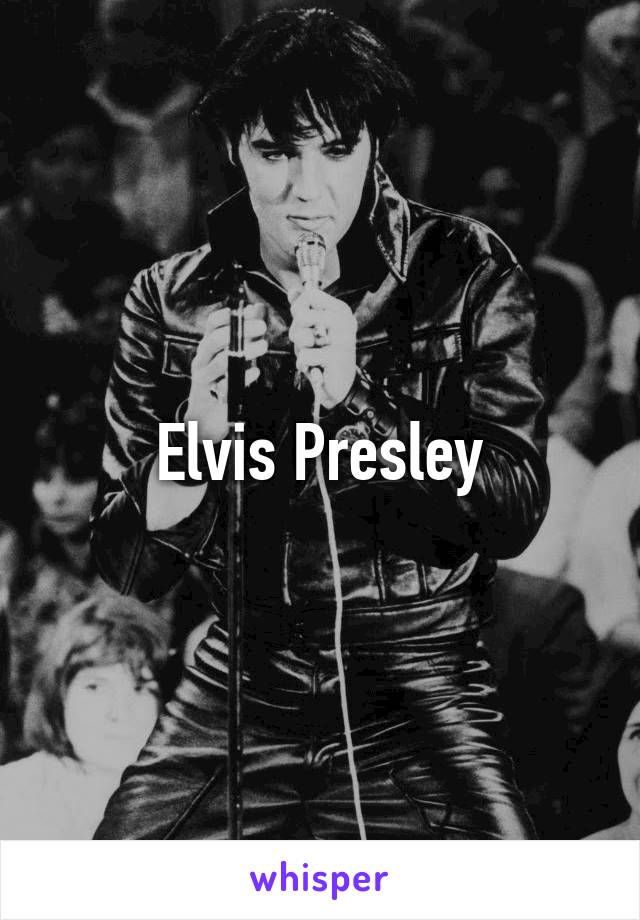 Elvis Presley