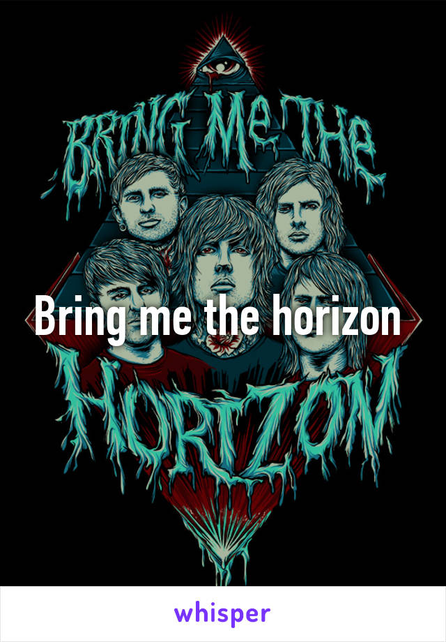 Bring me the horizon 