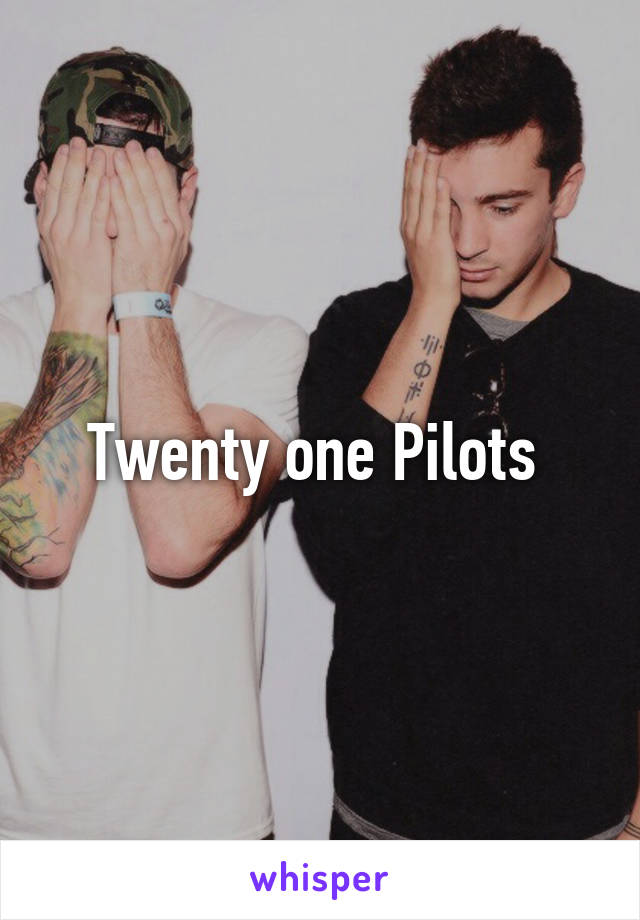 Twenty one Pilots 