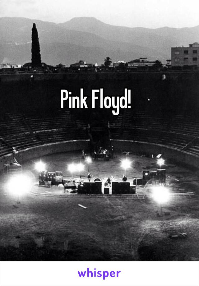 Pink Floyd!