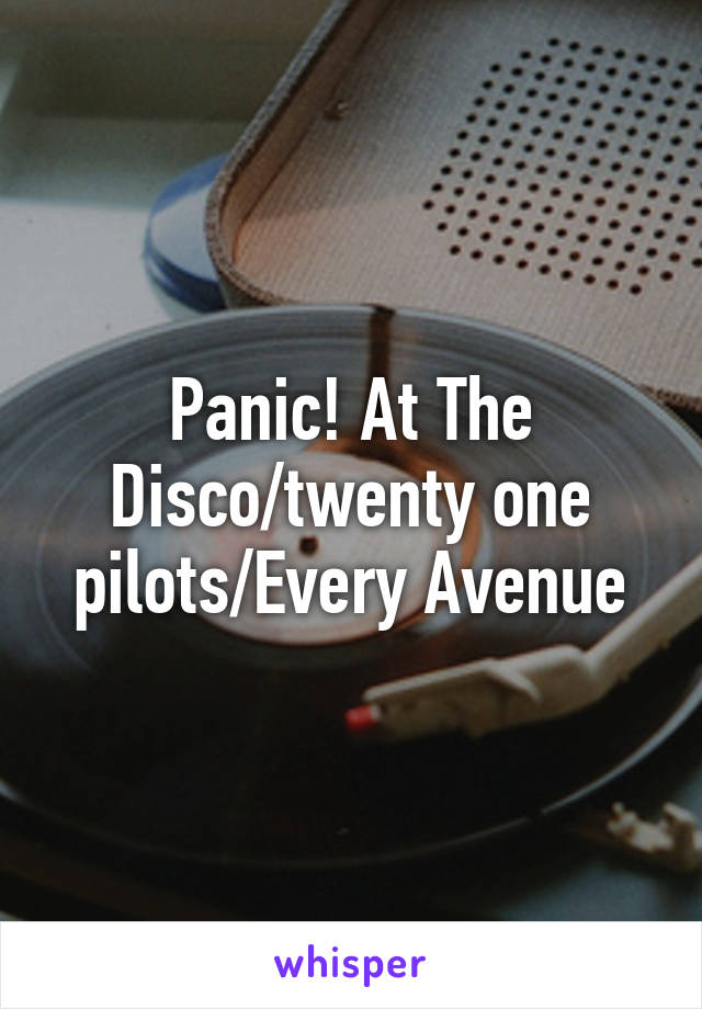 Panic! At The Disco/twenty one pilots/Every Avenue