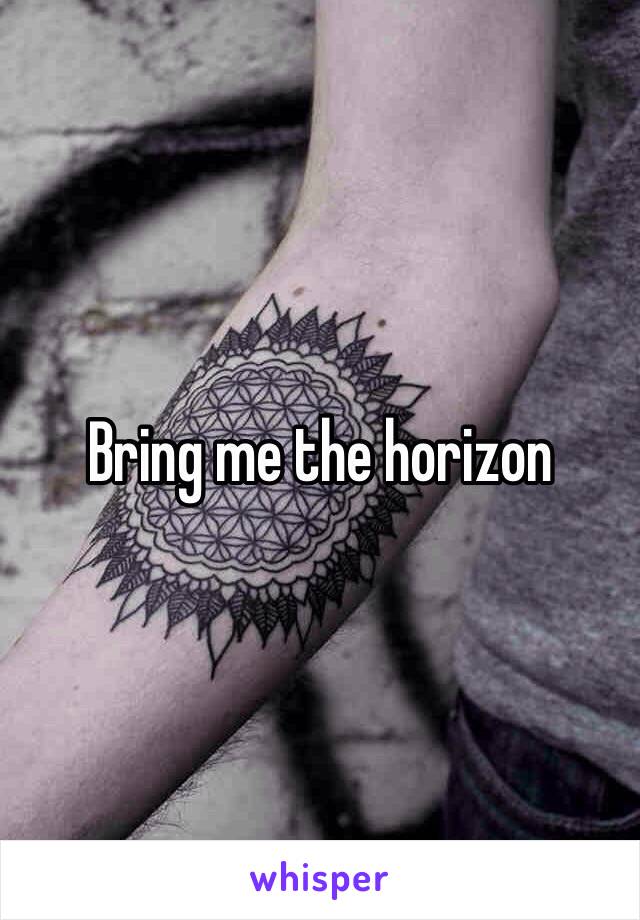 Bring me the horizon