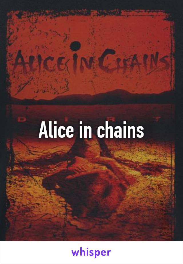 Alice in chains