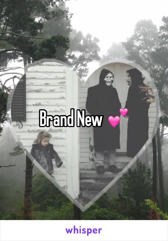 Brand New 💕