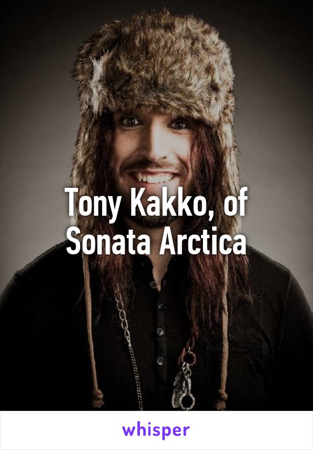 Tony Kakko, of Sonata Arctica