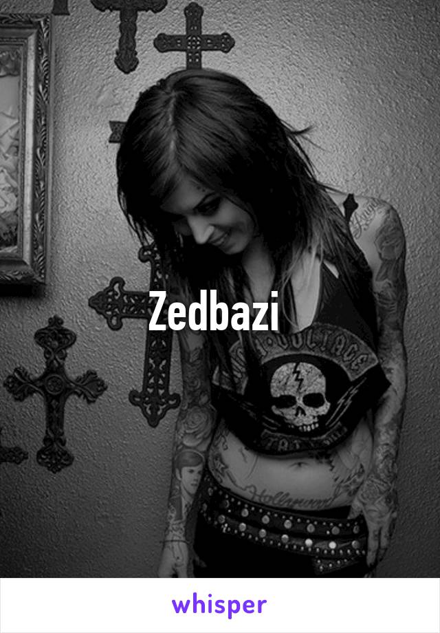 Zedbazi 