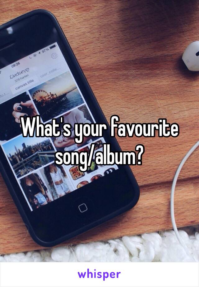 What's your favourite song/album?