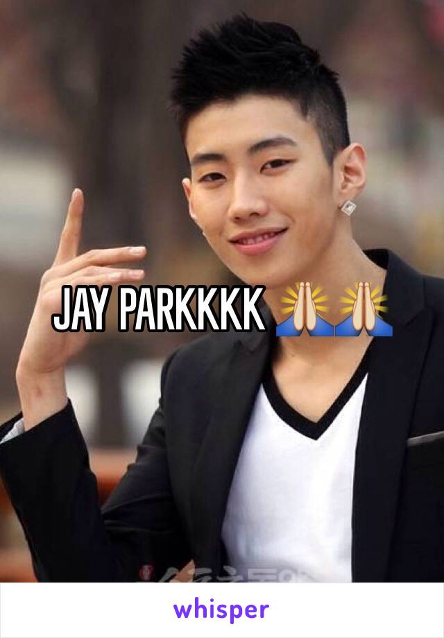 JAY PARKKKK 🙏🙏