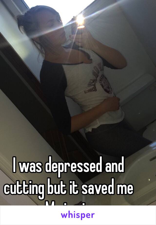 I was depressed and cutting but it saved me
Me in pic