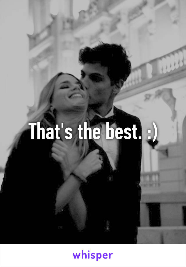 That's the best. :)