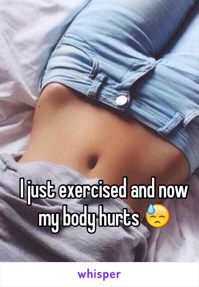 I just exercised and now my body hurts 😓