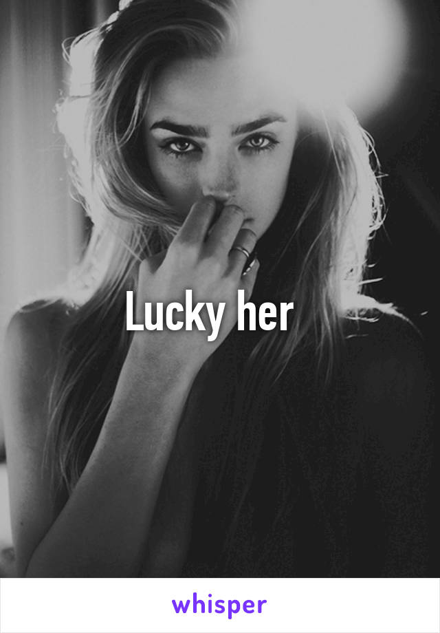 Lucky Her