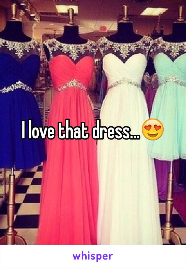 I love that dress...😍