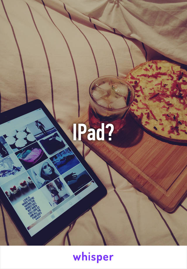 IPad?