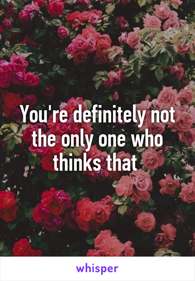 You're definitely not the only one who thinks that 