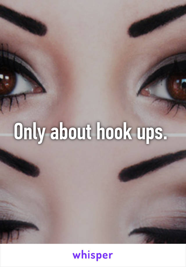 Only about hook ups. 