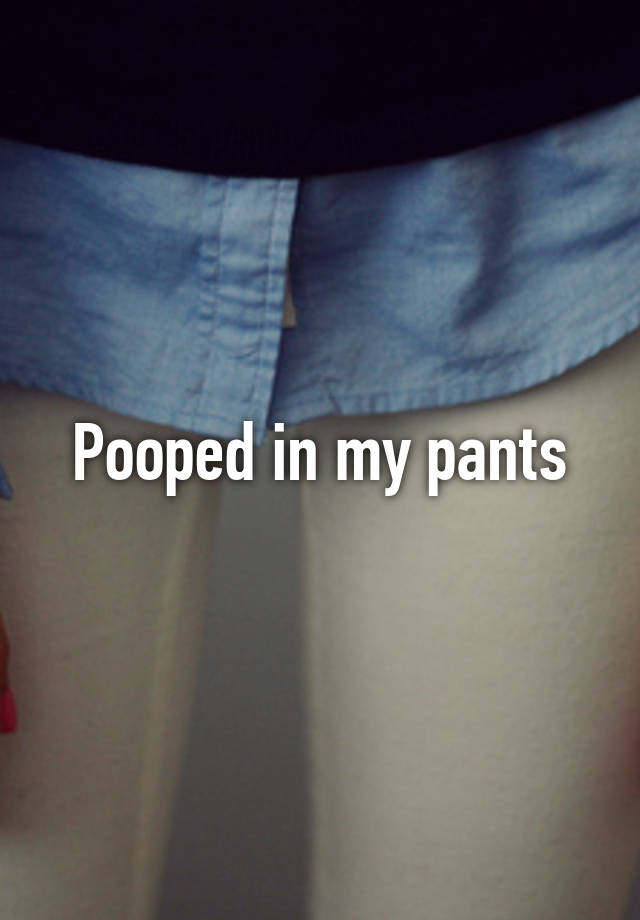 pooped-in-my-pants