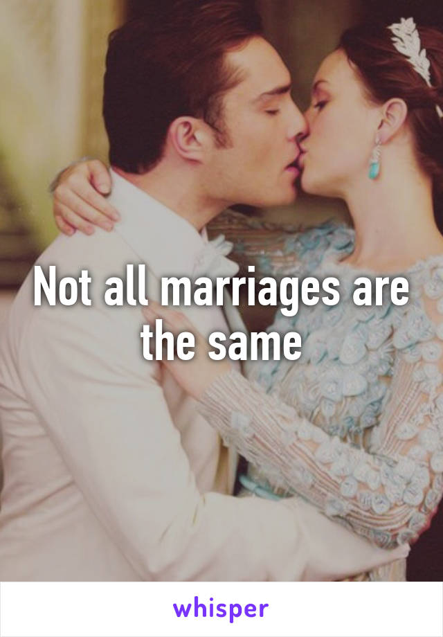 Not all marriages are the same