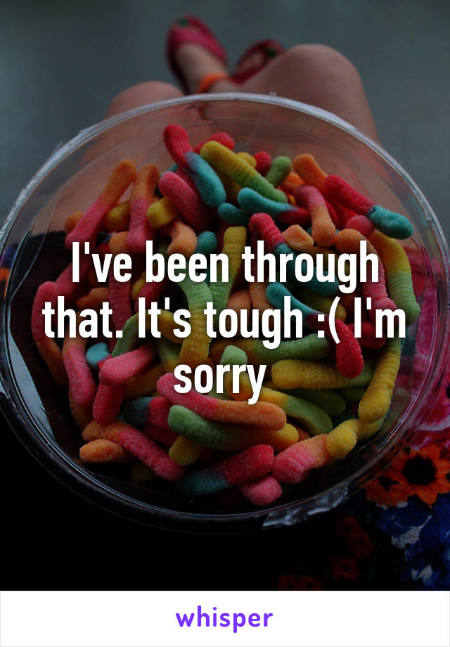 I've been through that. It's tough :( I'm sorry 