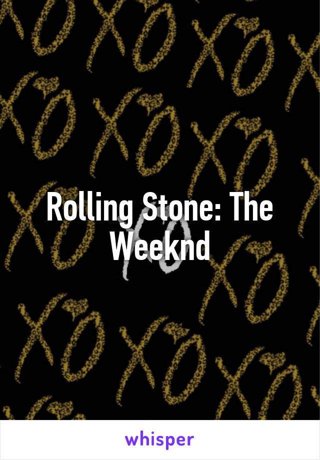 Rolling Stone: The Weeknd