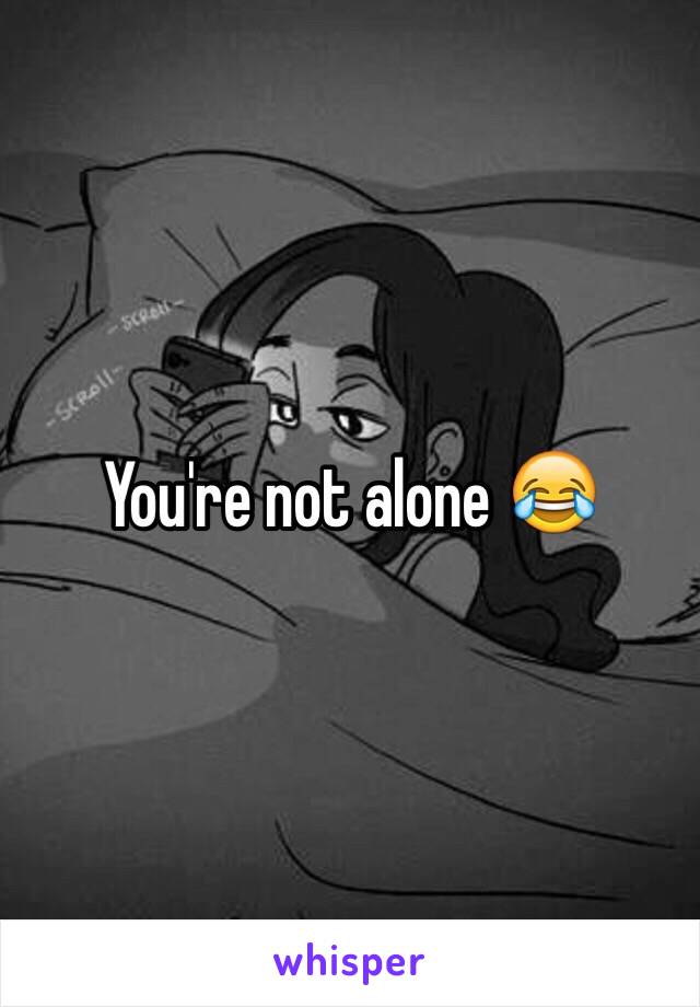 You're not alone 😂