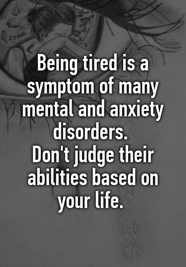 being-tired-is-a-symptom-of-many-mental-and-anxiety-disorders-don-t