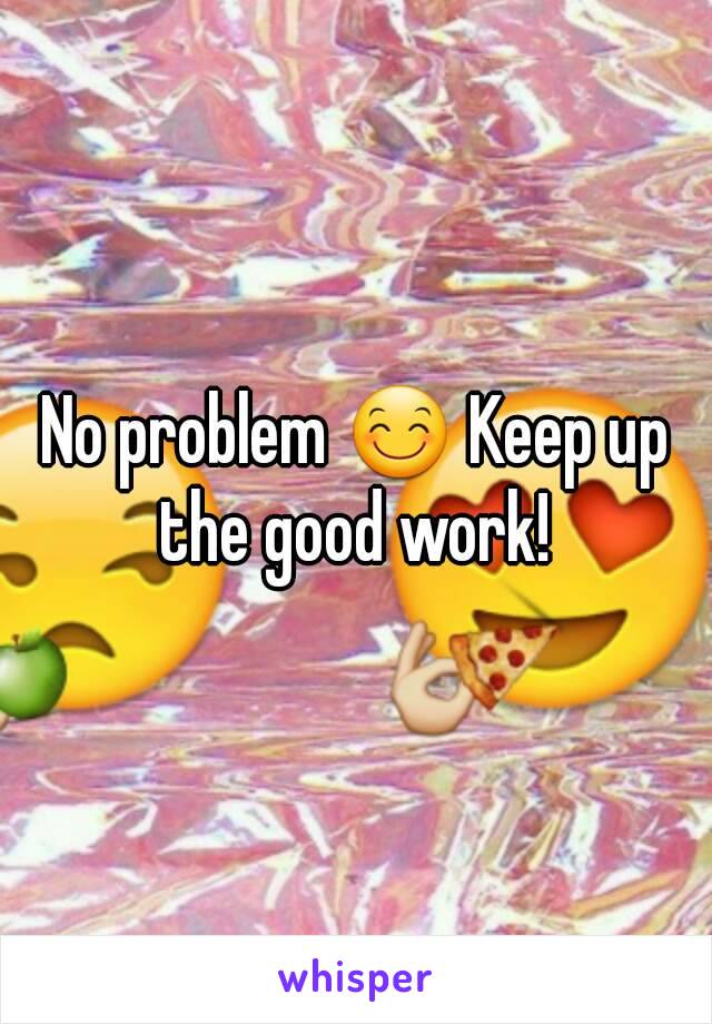 No problem 😊 Keep up the good work! 