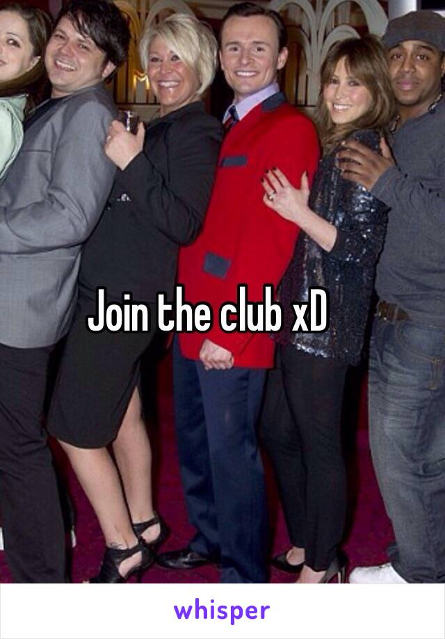 Join the club xD