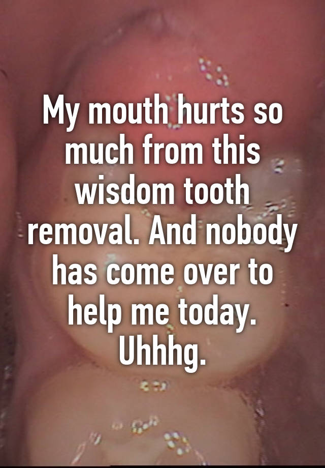 One Side Of My Mouth Hurts After Wisdom Teeth Removal