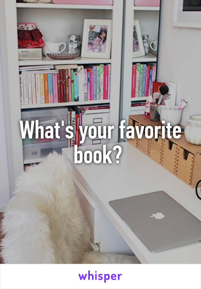 What's your favorite book? 