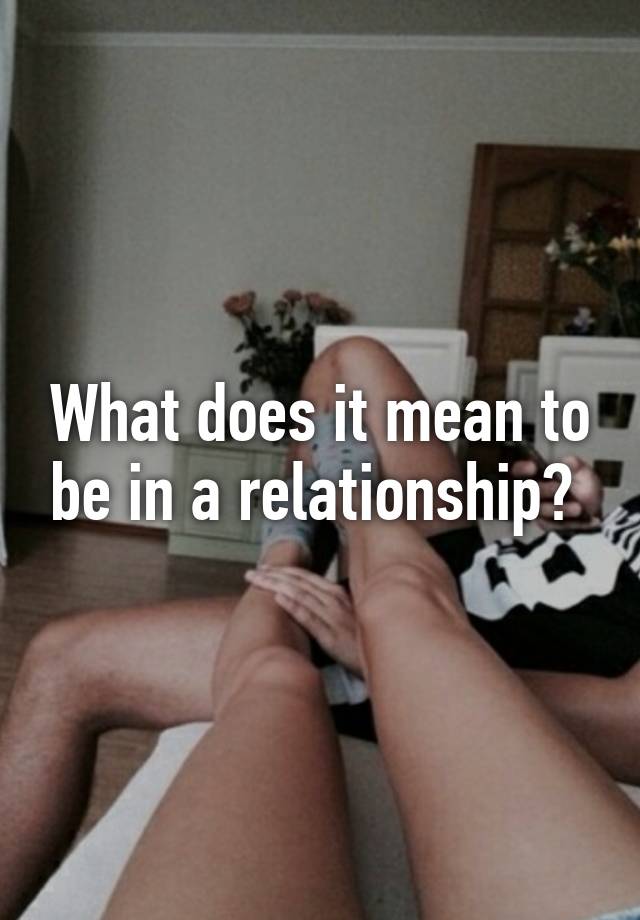 what-does-it-mean-to-be-in-a-relationship