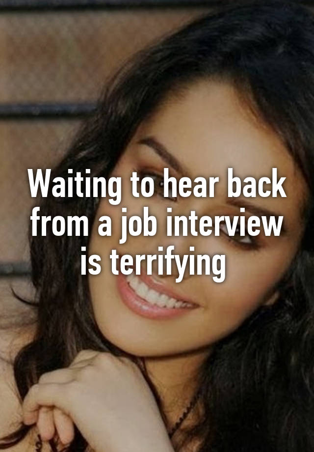 waiting-to-hear-back-from-a-job-interview-is-terrifying