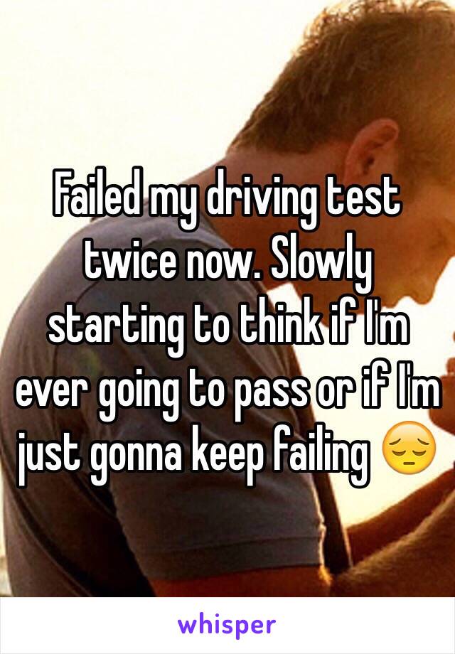 failed-my-driving-test-twice-now-slowly-starting-to-think-if-i-m-ever