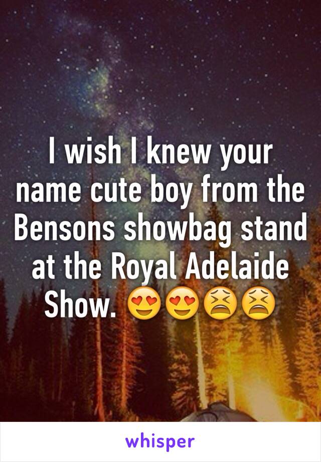 I wish I knew your name cute boy from the Bensons showbag stand at the Royal Adelaide Show. 😍😍😫😫