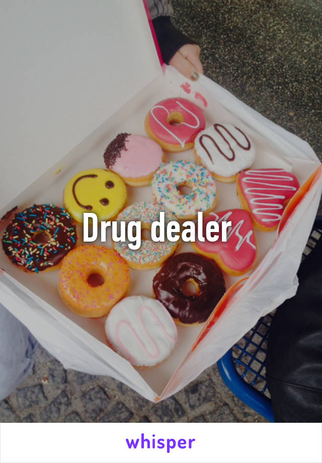 Drug dealer 