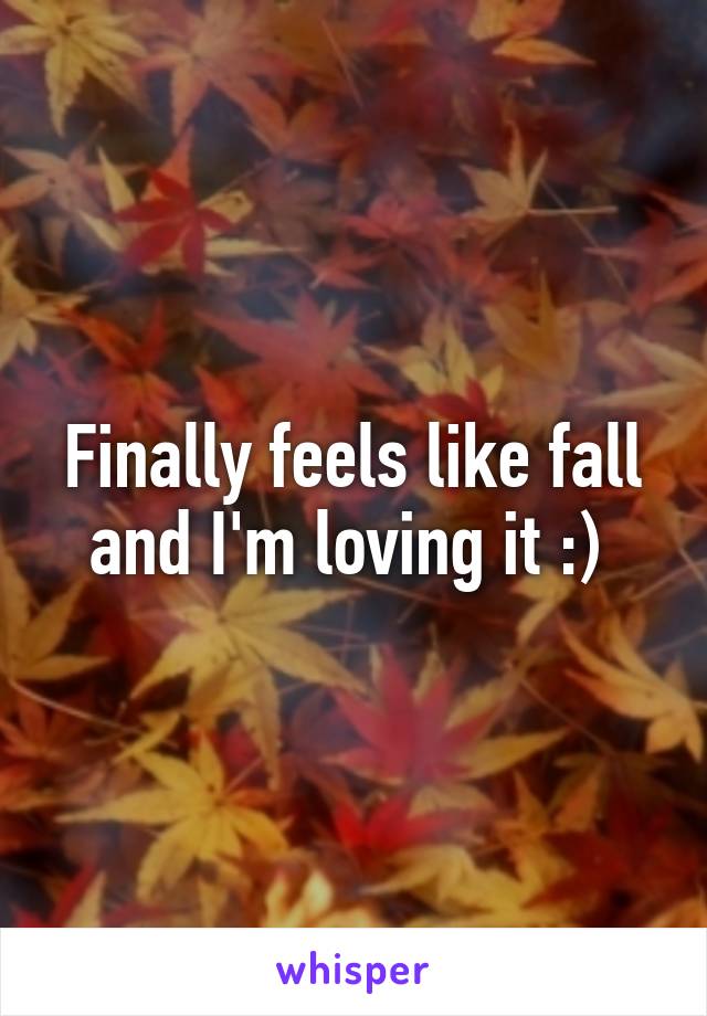Finally feels like fall and I'm loving it :) 