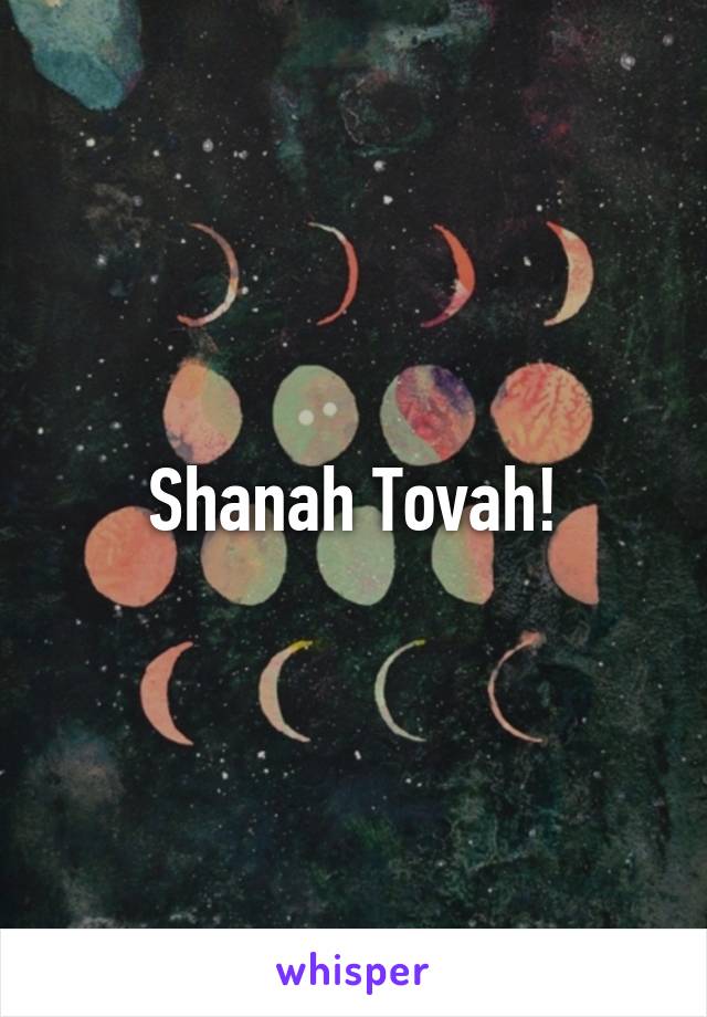 Shanah Tovah!