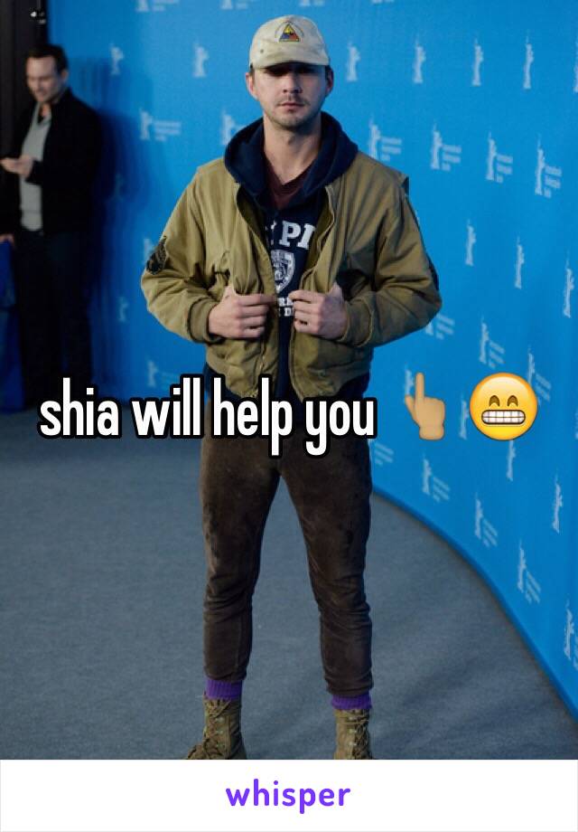 shia will help you 👆🏽😁