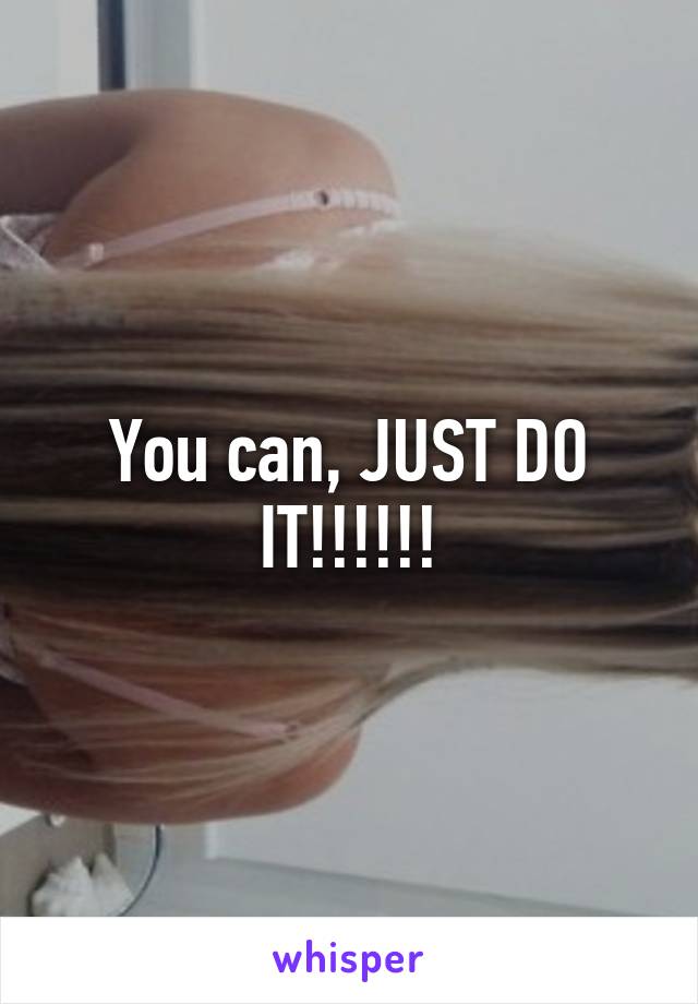 You can, JUST DO IT!!!!!!