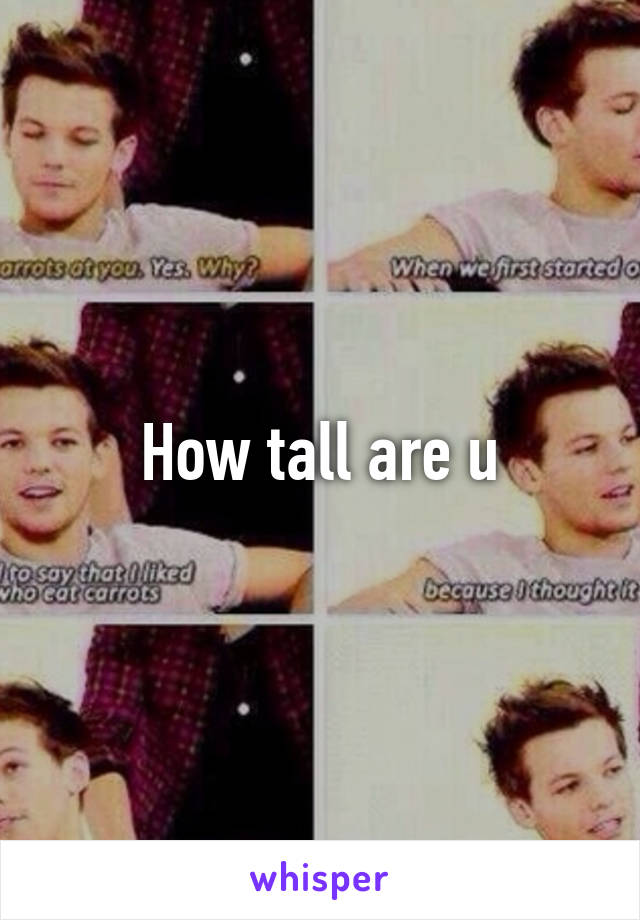 How tall are u