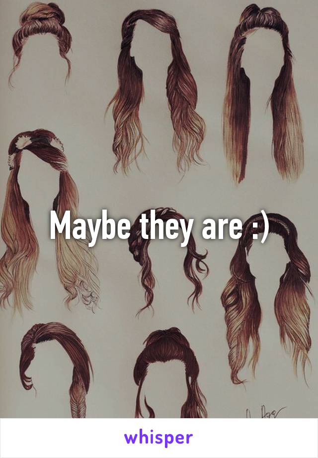 Maybe they are :)