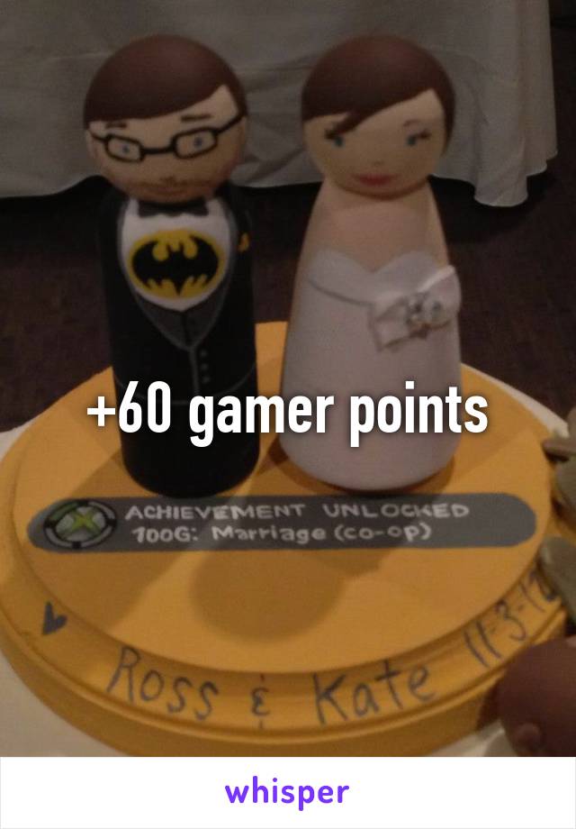 +60 gamer points