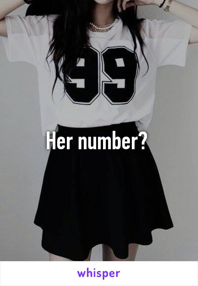 Her number? 