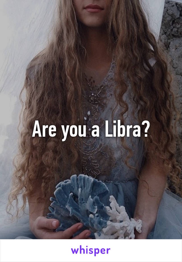 Are you a Libra?