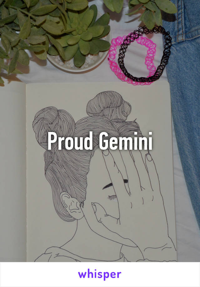 Proud Gemini
