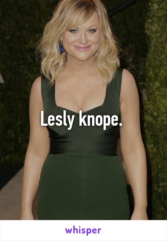 Lesly knope. 